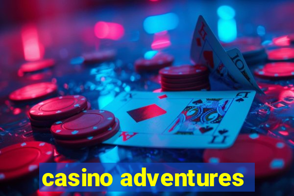 casino adventures